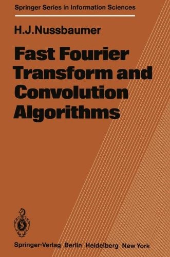 Fast Fourier Transform and Convolution Algorithms (Springer Series in Information Sciences)