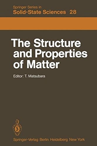 The Structure and Properties of Matter (Springer Series in Solid-State Sciences)