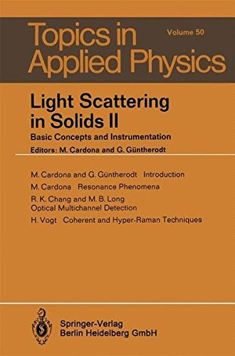 Light Scattering in Solids II: Basic Concepts and Instrumentation (Topics in Applied Physics)