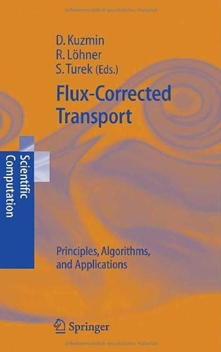 Flux-Corrected Transport: Principles, Algorithms, and Applications (Scientific Computation)