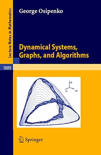 Dynamical Systems, Graphs, and Algorithms (Lecture Notes in Mathematics Book 1889)