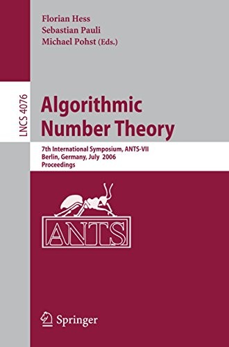 Algorithmic Number Theory: 7th International Symposium, ANTS-VII, Berlin, Germany, July 23-28, 2006, Proceedings (Lecture Notes in Computer Science Book 4076) by Michael Pohst cover