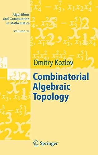 Combinatorial Algebraic Topology (Algorithms and Computation in Mathematics Book 21)
