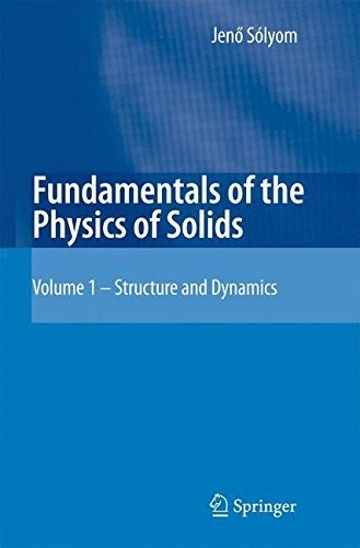 Fundamentals of the Physics of Solids: Volume 1: Structure and Dynamics