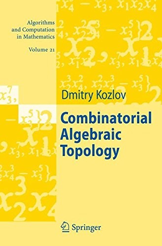 Combinatorial Algebraic Topology (Algorithms and Computation in Mathematics)