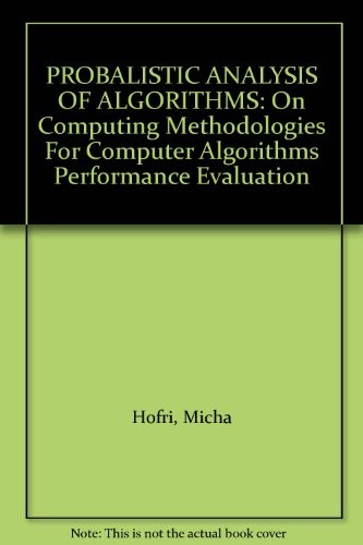 PROBALISTIC ANALYSIS OF ALGORITHMS: On Computing Methodologies For Computer Algorithms Performance Evaluation