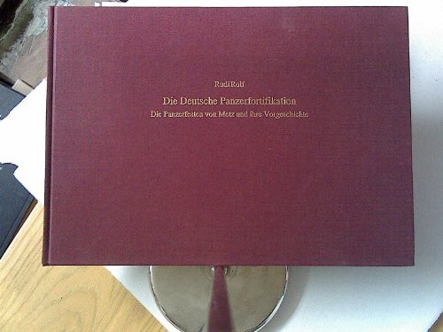 Die deutsche Panzerfortifikation by Rudi Rolf cover