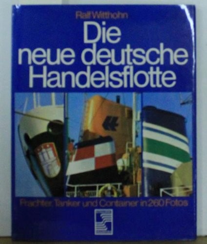 Die neue deutsche Handelsflotte by Ralf Witthohn cover