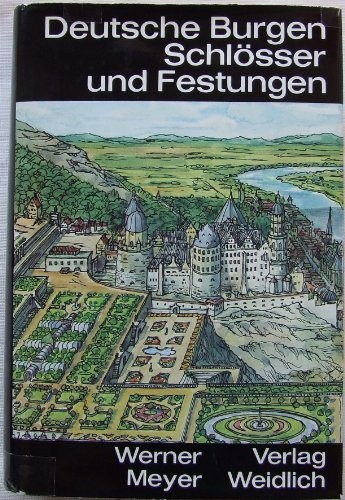 Deutsche Burgen, Schlösser und Festungen by Meyer, Werner cover
