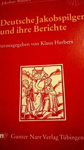 Deutsche Jakobspilger und ihre Berichte (Jakobus-Studien) (German Edition) by Klaus Herbers cover