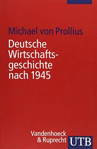 Deutsche Wirtschaftsgeschichte nach 1945 by Michael von Prollius cover