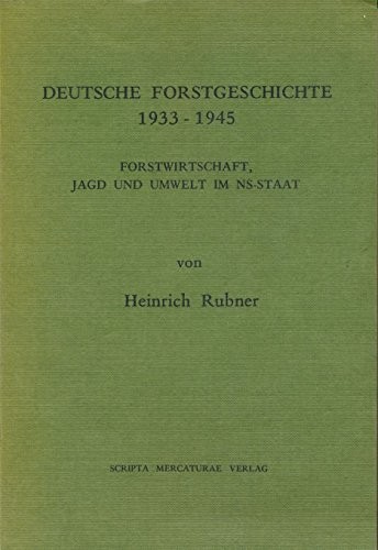 Deutsche Forstgeschichte, 1933-1945 by Heinrich Rubner cover