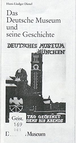 Das Deutsche Museum und seine Geschichte by Hans-Liudger Dienel cover