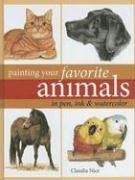 Painting Your Favorite Animals in Pen, Ink and Watercolor by Claudia Nice cover