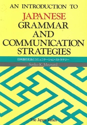 An introduction to Japanese grammar and communication strategies by Senko K. Maynard cover