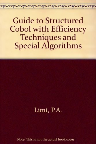 A guide to structured COBOL with efficiency techniques and special algorithms