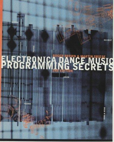 Electronica Dance Music Programming Secrets