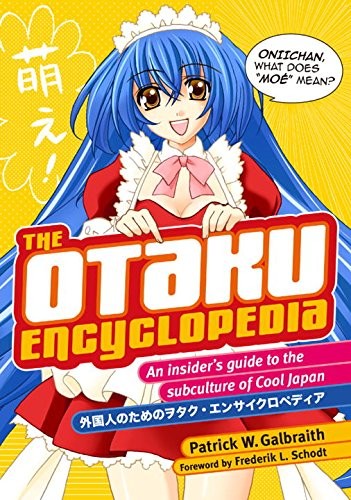 The otaku encyclopedia by Patrick W. Galbraith cover