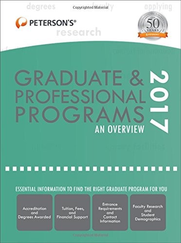 Graduate & Professional Programs: An Overview 2017 (Peterson's Graduate & Professional Programs: Overview)