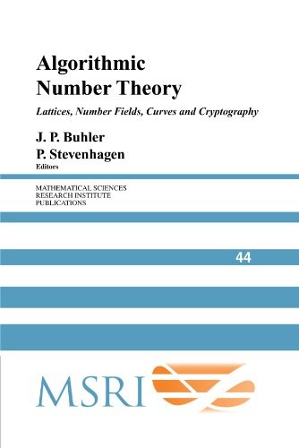 Algorithmic Number Theory: Lattices, Number Fields, Curves and Cryptography (Mathematical Sciences Research Institute Publications)