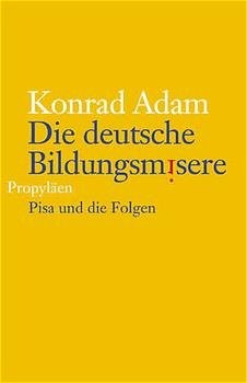 Die deutsche Bildungsmisere by Konrad Adam cover