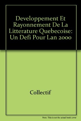 Développement et rayonnement de la littérature québécoise