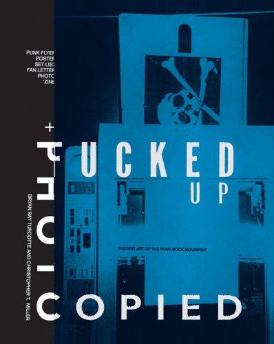 Fucked up + photocopied by Bryan Ray Turcotte, Christopher T. Miller cover