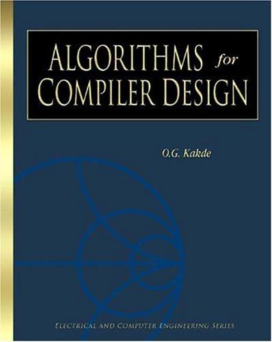Algortithms for Compiler Design (Electrical and Computer Engineering Series) by O. G. Kakde cover