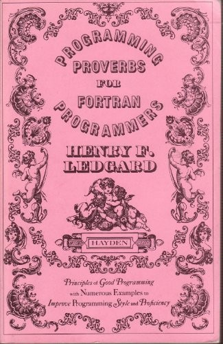 Programming proverbs for FORTRAN programmers