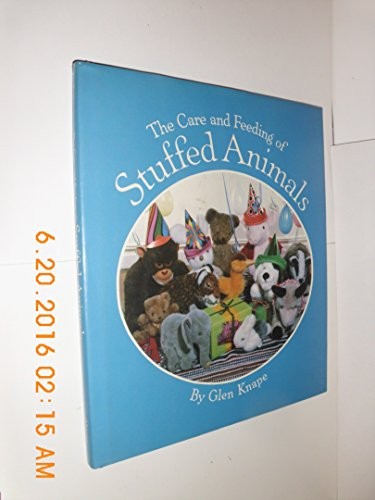 The care and feeding of stuffed animals by Glen Knape cover