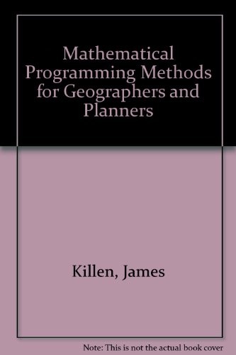Mathematical programming methods for geographers and planners