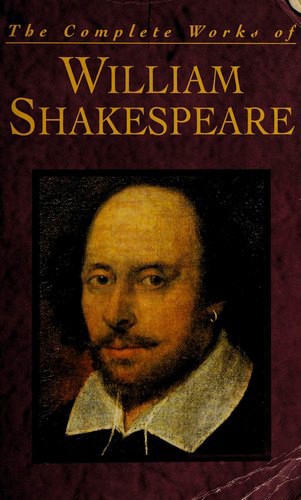 The Complete Works of William Shakespeare [37 plays, 3 poems, sonnets]