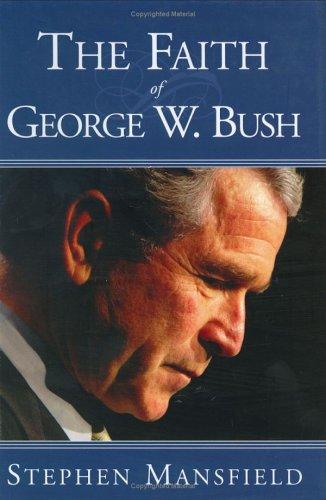 The faith of George W. Bush