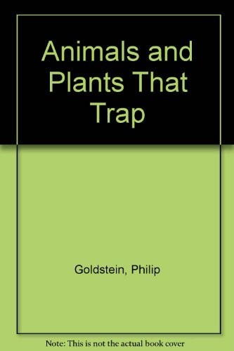 Animals and plants that trap by Philip Goldstein cover