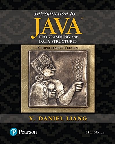 Introduction to Java Programming and Data Structures, Comprehensive Version (11th Edition)