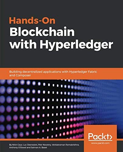 Hands-On Blockchain with Hyperledger: Building decentralized applications with Hyperledger Fabric and Composer