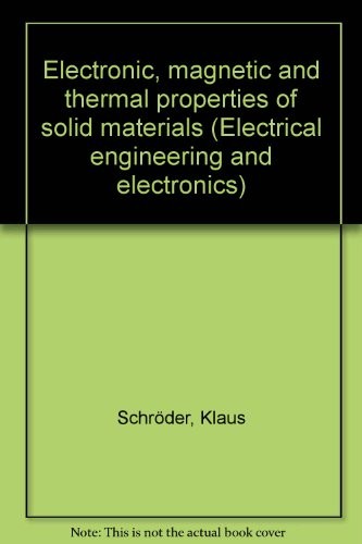 Electronic, magnetic, and thermal properties of solid materials by Schröder, Klaus cover