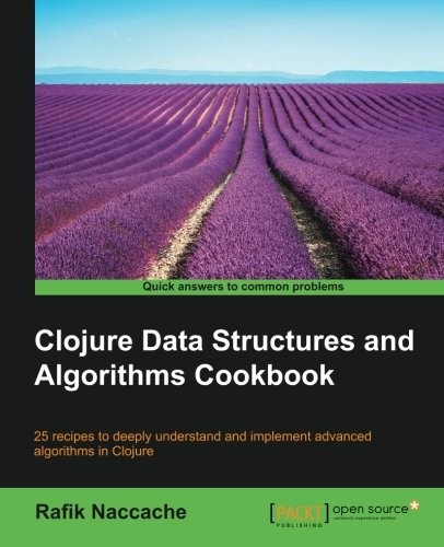 Clojure Data Structures and Algorithms Cookbook