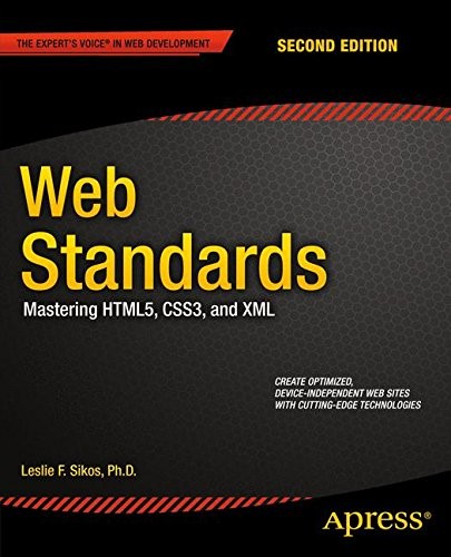 Web Standards: Mastering HTML5, CSS3, and XML