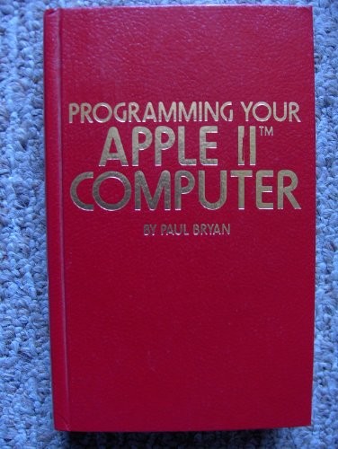 Programming your APPLE II computer