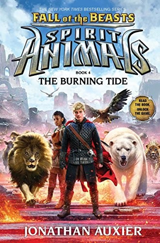 The Burning Tide (Spirit Animals: Fall of the Beasts, Book 4) by Jonathan Auxier cover
