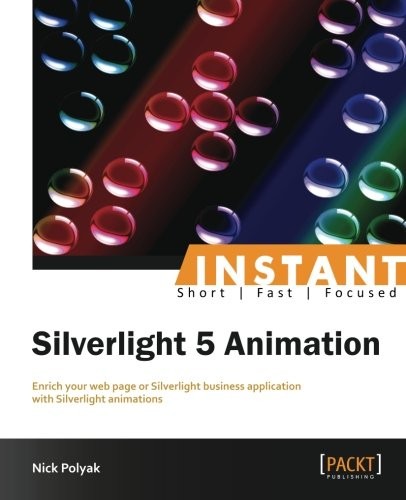 Instant Silverlight 5 Animation by Nick Polyak cover