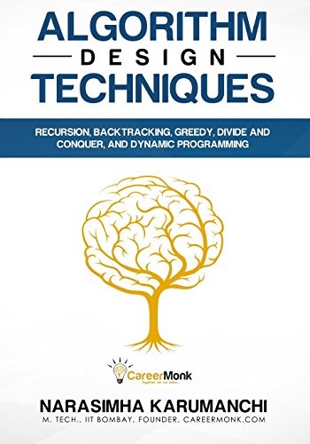 Algorithm Design Techniques: Recursion, Backtracking, Greedy, Divide and Conquer, and Dynamic Programming