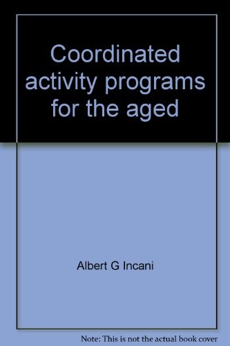 Coordinated activity programs for the aged