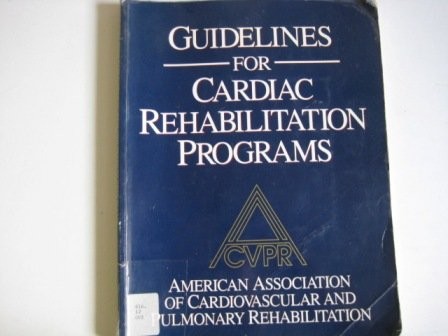 Guidelines for cardiac rehabilitation programs