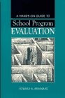 A hands on guide to school program evaluation