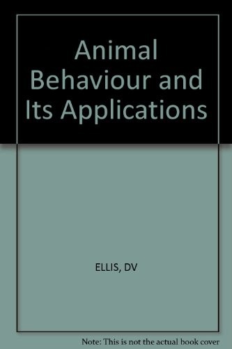 Animal behavior and its applications by Derek V. Ellis cover