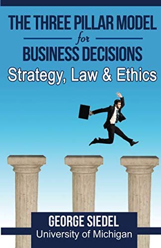 The Three Pillar Model for Business Decisions: Strategy, Law and Ethics