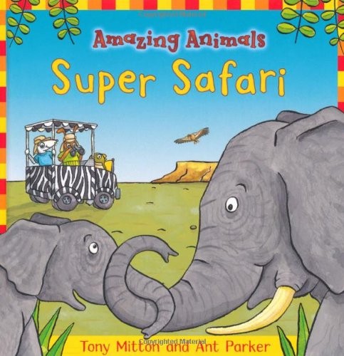 Amazing Animals: Super Safari by Tony Mitton, Ant Parker cover