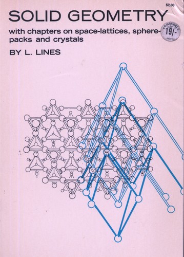 Solid geometry, with chapters on space-lattices, sphere-packs and crystals by Leslie Lines cover